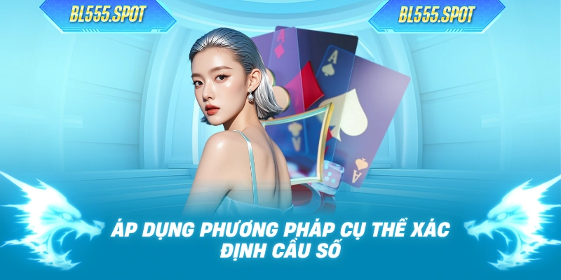 Áp dụng phương pháp cụ thể xác định cầu số