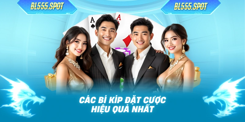 Các bí kíp đặt cược hiệu quả nhất