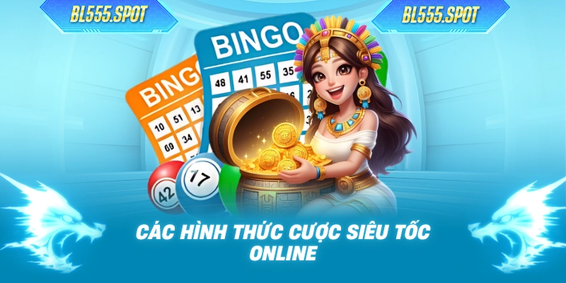 Các hình thức cược siêu tốc online