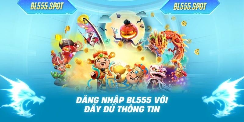 Đăng nhập BL555 với đầy đủ thông tin