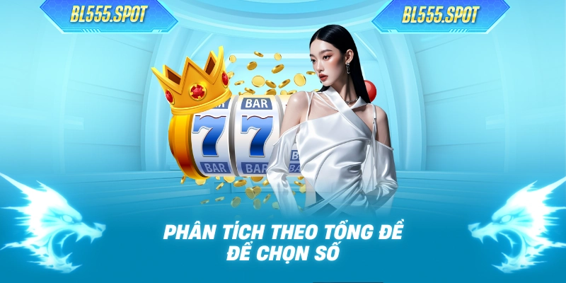 Phân tích theo tổng đề để chọn số